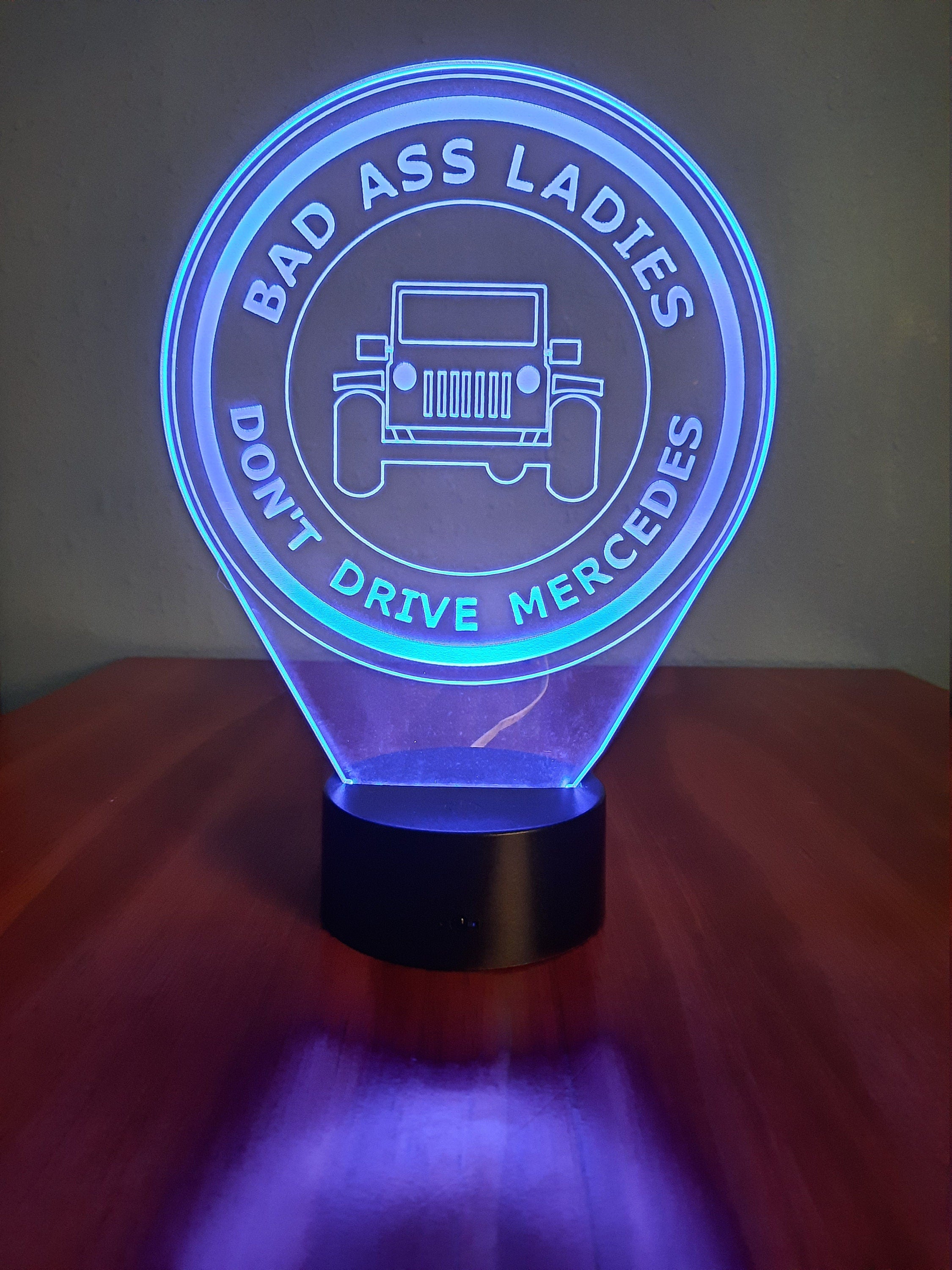 Awesome "Bad Ass Ladies Don't Drive Mercedes" LED Lamp (1264)