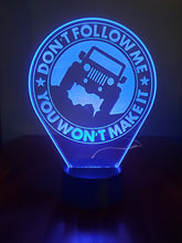 Load image into Gallery viewer, Awesome &quot;Don&#39;t Follow Me, You Won&#39;t Make It&quot; LED Jeep Lamp (1267)