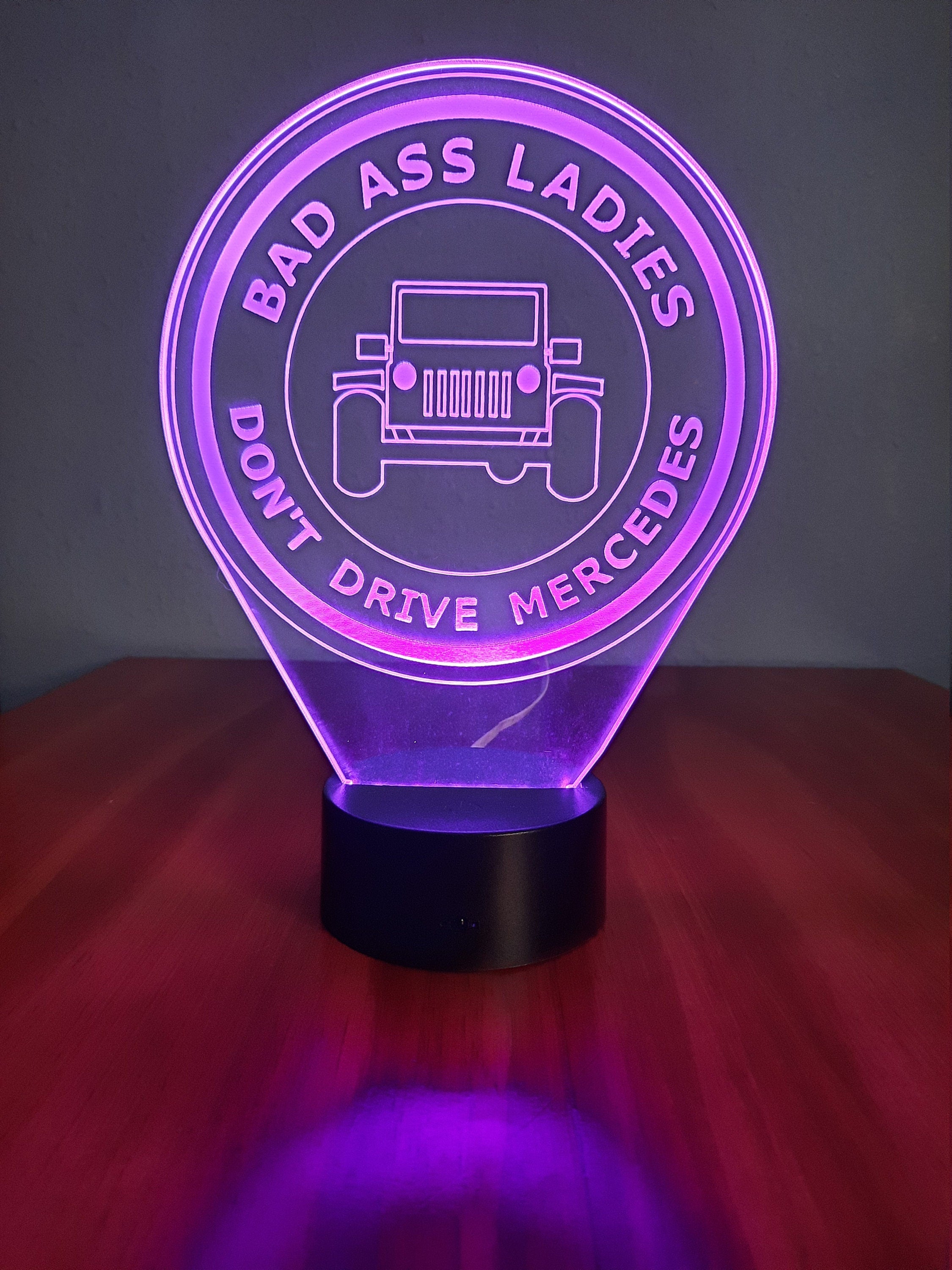 Awesome "Bad Ass Ladies Don't Drive Mercedes" LED Lamp (1264)