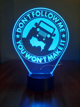 Load image into Gallery viewer, Awesome &quot;Don&#39;t Follow Me, You Won&#39;t Make It&quot; LED Jeep Lamp (1267)